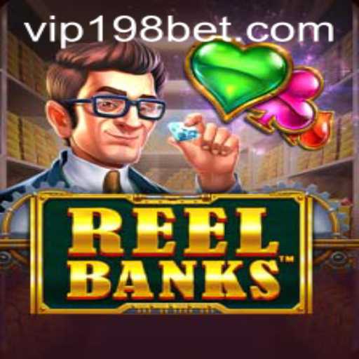 Exploring the Thrills of ReelBanks in the 198bet Gaming Arena