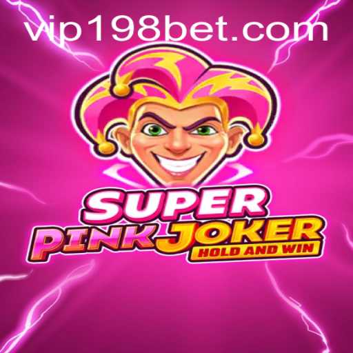 Discovering the Thrills of SuperPinkJoker: The Ultimate Gaming Experience with 198bet